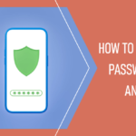 How to See Saved Password in Android Mobile