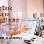 How to Move Task Manager to Another Monitor