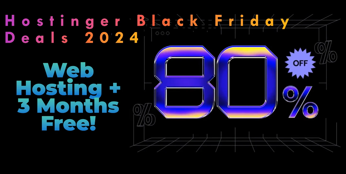 Hostinger Black Friday 2024 deals - Up to 80% discount on web hosting with 3 months free